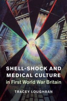 Image for Shell-Shock and Medical Culture in First World War Britain
