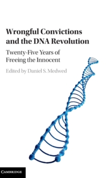 Wrongful Convictions and the DNA Revolution