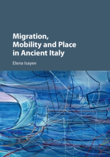 Image for Migration, mobility and place in ancient Italy