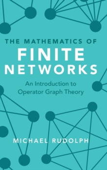 Mathematics of Finite Networks