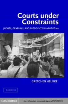 Image for Courts under constraints: judges, generals, and presidents in Argentina