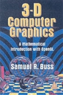 Image for 3-D computer graphics: a mathematical introduction with OpenGL