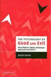 Image for The psychology of good and evil: why children, adults, and groups help and harm others
