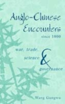 Image for Anglo-Chinese encounters since 1800: war, trade, science and governance