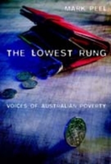 Image for The lowest rung: voices of Australian poverty