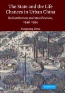 Image for The state and life chances in urban China: redistribution and stratification, 1949-1994