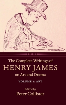 Image for The Complete Writings of Henry James on Art and Drama: Volume 1, Art