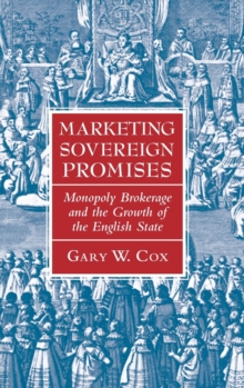 Image for Marketing sovereign promises  : monopoly brokerage and the growth of the English state