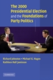 Image for The 2000 Presidential election and the foundations of party politics