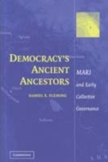 Image for Democracy's ancient ancestors: Mari and early collective governance