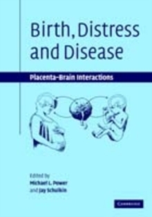 Image for Birth, distress and disease: placenta-brain interactions