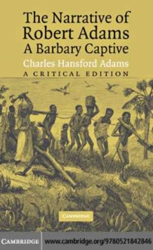 Image for The narrative of Robert Adams, a Barbary captive: a critical edition