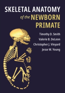 Skeletal Anatomy of the Newborn Primate