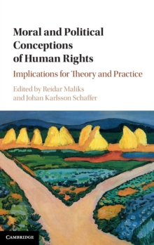 Moral and Political Conceptions of Human Rights: Implications for Theory and Practice