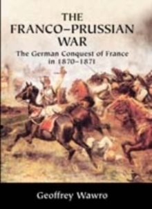 Image for The Franco-Prussian War: the German conquest of France in 1870-1871