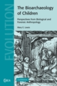 Image for The bioarchaeology of children: perspectives from biological and forensic anthropology