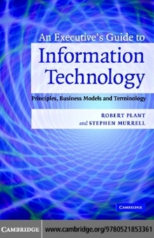 Image for An executive's guide to information technology: principles, business models, and terminology