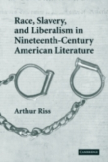 Image for Race, slavery, and liberalism in nineteenth-century American literature