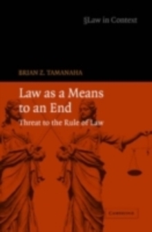 Image for Law as a means to an end: threat to the rule of law