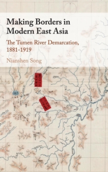 Making Borders in Modern East Asia