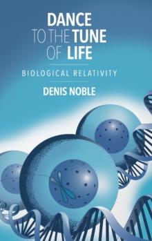 Image for Dance to the tune of life  : biological relativity