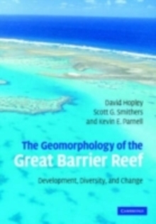Image for The geomorphology of the Great Barrier Reef: development, diversity, and change