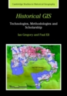 Image for Historical GIS: technologies, methodologies, and scholarship