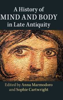 History of Mind and Body in Late Antiquity