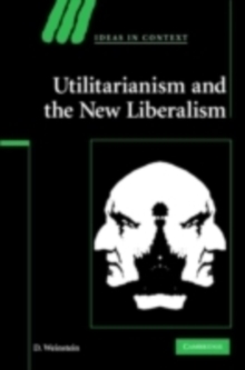 Image for Utilitarianism and the New Liberalism