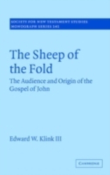 Image for The sheep of the fold: the audience and origin of the Gospel of John