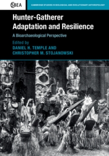 Image for Hunter-gatherer adaptation and resilience  : a bioarchaeological perspective