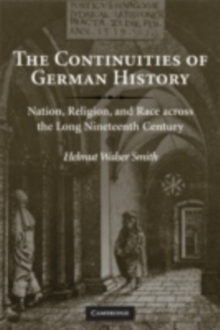 Image for The continuities of German history: nation, religion, and race across the long nineteenth century