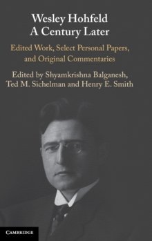 Wesley Hohfeld A Century Later: Edited Work, Select Personal Papers, and Original Commentaries