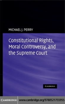 Image for Constitutional rights, moral controversy, and the Supreme Court