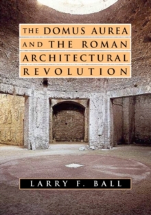 Image for The Domus Aurea and the Roman architectural revolution
