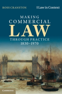 Making Commercial Law through Practice 1830-1970