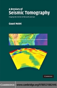 Image for A breviary of seismic tomography: imaging the interior of the earth and sun