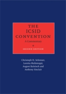 Image for The ICSID Convention: a commentary : a commentary on the Convention on the Settlement of Investment Disputes between States and Nationals and Other States.