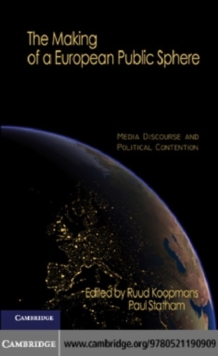 Image for The making of a European public sphere: media discourse and political contention