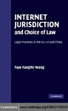 Image for Internet jurisdiction and choice of law: legal practices in the EU, US and China