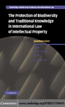 Image for The protection of biodiversity and traditional knowledge in international law of intellectual property