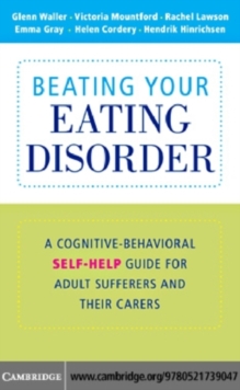 Image for Beating your eating disorder: a cognitive-behavioral self-help guide for adult sufferers and their carers