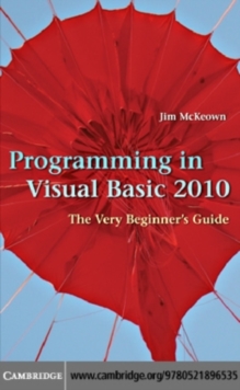 Image for Programming in Visual Basic 2010: the very beginner's guide