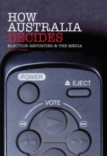 Image for How Australia decides: election reporting and the media