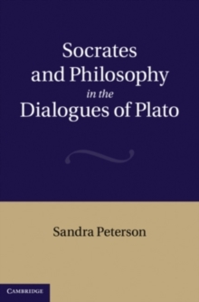 Image for Socrates and philosophy in the dialogues of Plato