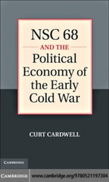 Image for NSC 68 and the political economy of the early Cold War