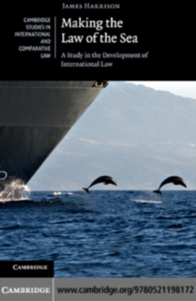 Image for Making the law of the sea: a study in the development of international law