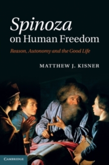 Image for Spinoza on human freedom: reason, autonomy and the good life