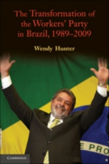 Image for The transformation of the Workers' Party in Brazil, 1989-2009