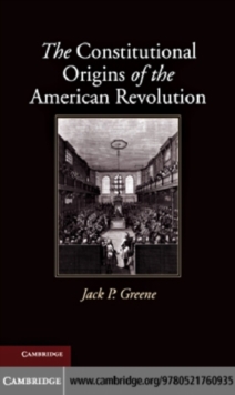 Image for The constitutional origins of the American Revolution